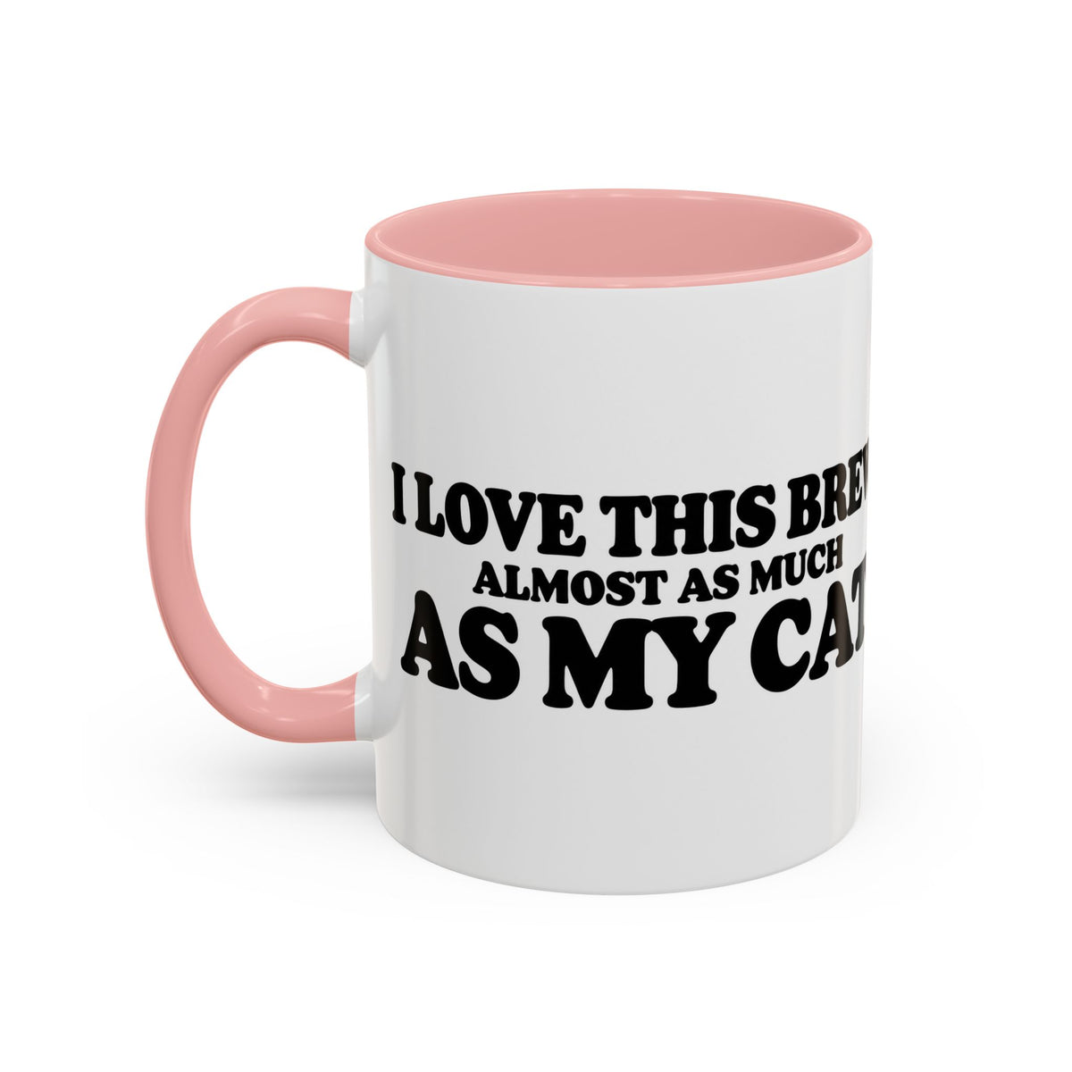 I Love This Brew Almost As Much As My Cat Mug