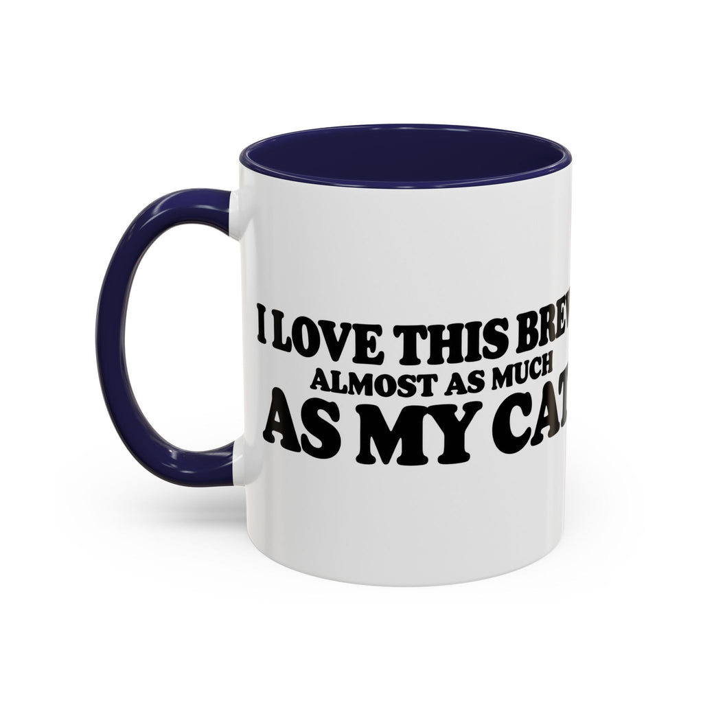 I Love This Brew Almost As Much As My Cat Mug