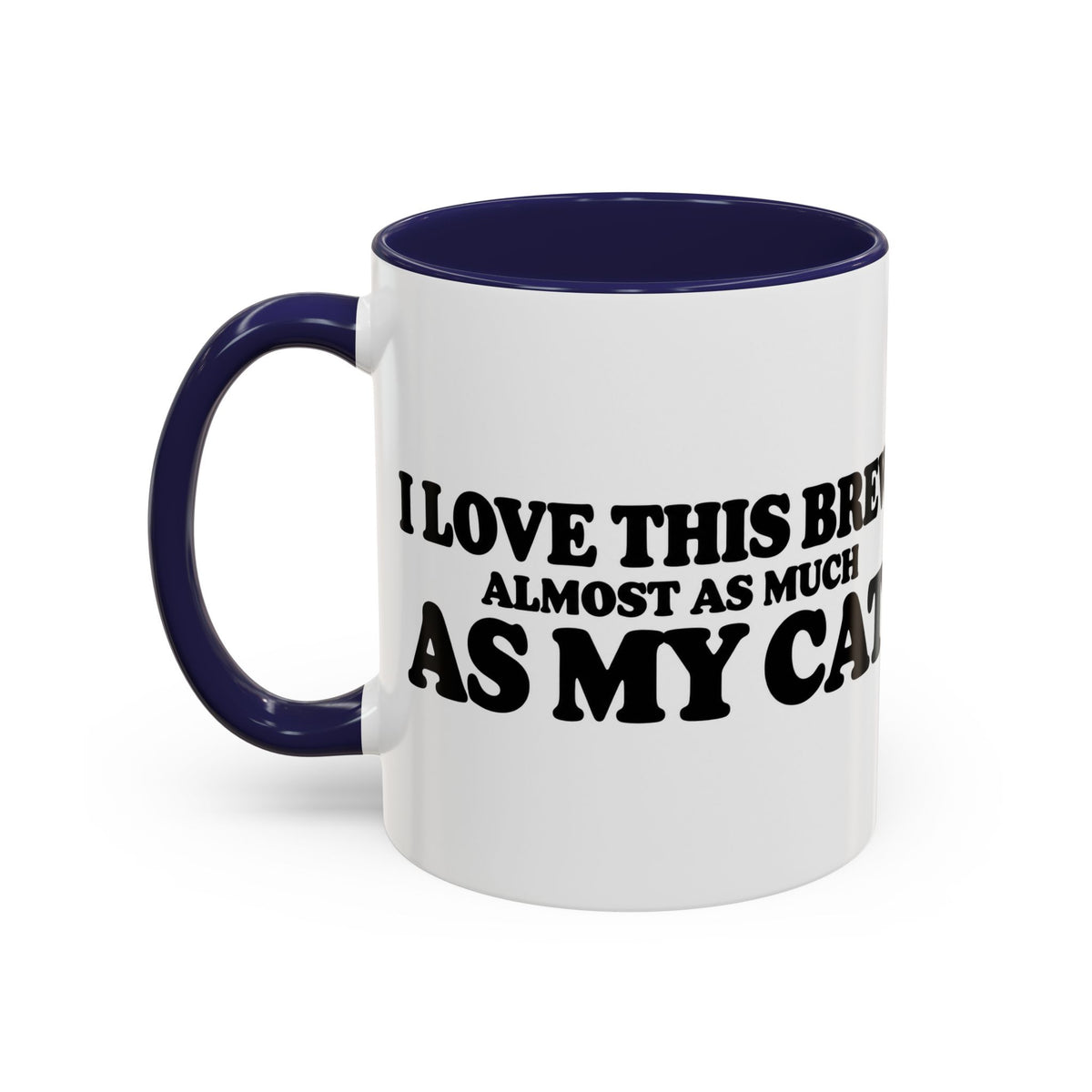 I Love This Brew Almost As Much As My Cat Mug