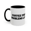 Coffee First, Problems Later Mug
