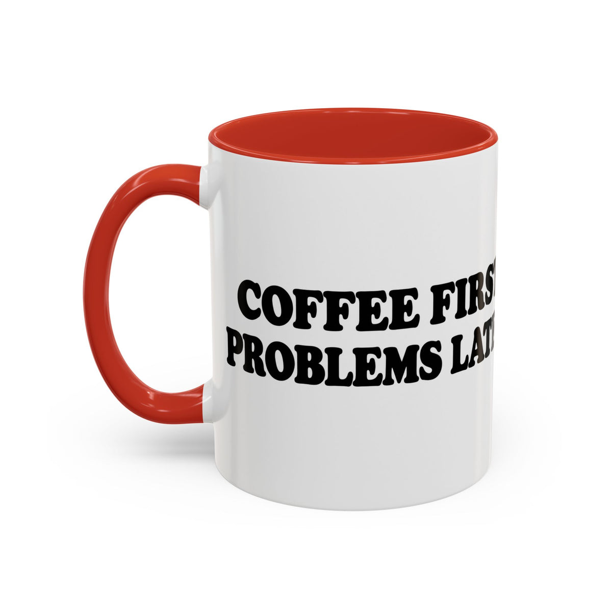 Coffee First, Problems Later Mug